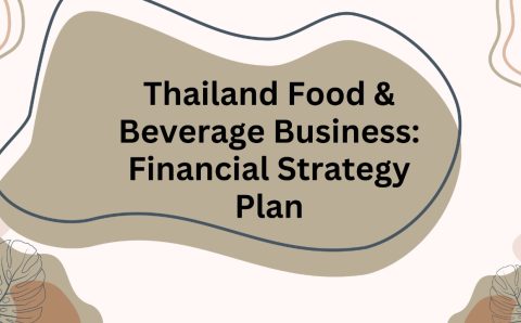 Thailand Food & Beverage Business Financial Strategy Plan